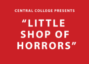 “Little Shop of Horrors” is Central College’s first mainstage production of the year, running Wednesday-Sunday, Oct. 18-22 in Kruidenier Theatre.