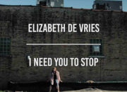 Elizabeth De Vries – “I Need You to Stop”