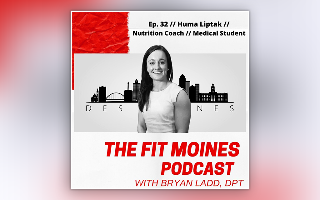 Liptak Featured on The Fit Moines Podcast